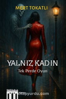 Yalnız Kadın & Tek Perde Oyun