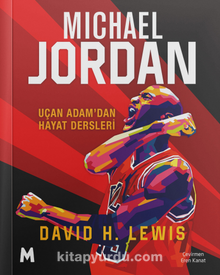 Michael Jordan / Uçan Adam'dan Hayat Dersleri