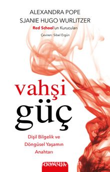 Vahşi Güç & Dişil Bilgelik ve Döngüsel Yaşamın Anahtarı