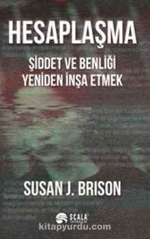 Hesaplaşma & Şiddet ve Benliği Yeniden İnşa Etmek