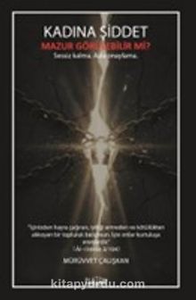 Kadına Şiddet Mazur Görülebilir Mi?