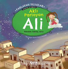 Aklı Parlayan Ali Parlayan Yıldızlar - Sahabiler ve Değerler