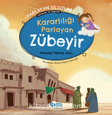 Kararlılığı Parlayan Zübeyir Parlayan Yıldızlar - Sahabiler ve Değerler