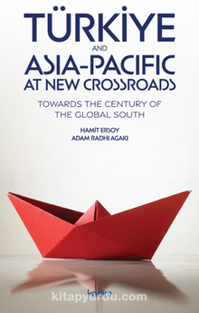 Türkiye and Asia Pacific at New Crossroads