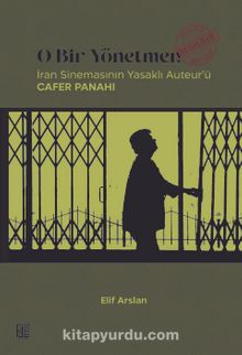 O Bir Yönetmen Değildir & İran Sinemasının Yasaklı Auteur'ü Cafer Panahi