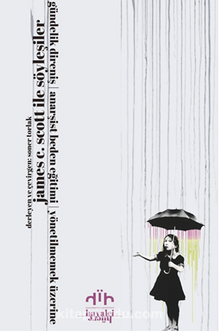 James C. Scott ile Söyleşiler & Gündelik Direniş, Anarşist Beden Eğitimi, Yönetilmemek Üzerine