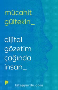 Dijital Gözetim Çağında İnsan