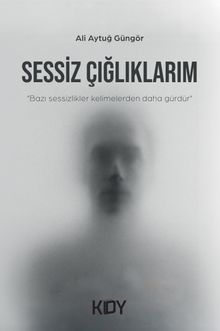 Sessiz Çığlıklarım