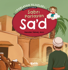 Sabrı Parlayan Sa'd  Parlayan Yıldızlar - Sahabiler ve Değerler