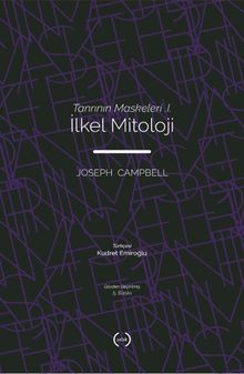 İlkel Mitoloji / Tanrının Maskeleri 1